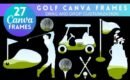 Golf Customizable Canva Frames