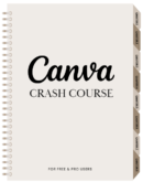 CANVA CRASH COURSE