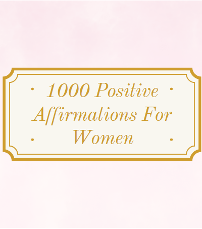 1000 Positive Affirmations For Women