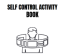 SELF CONTROL ACTIVITY