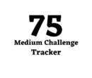 75 Medium Challenge Tracker