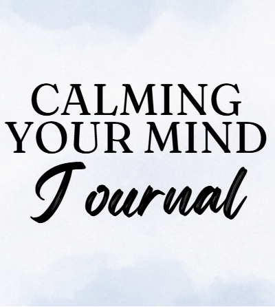 Calming Your Mind Journal