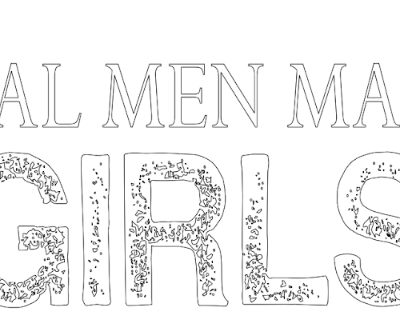 real men make girls