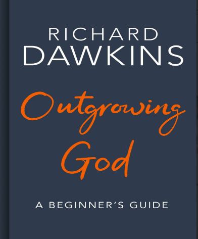 Richard Dawkins Outgrowing God A Beginner,s Guide