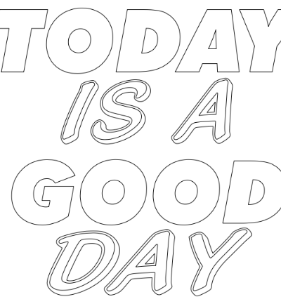 today is a good day