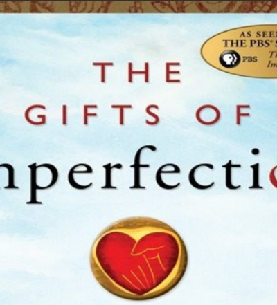 The Gifts of Imperfection