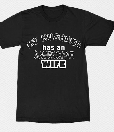 my husband has an awesome wife